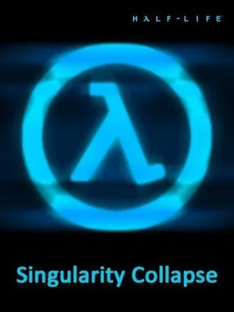 Half Life - Singularity Collapse